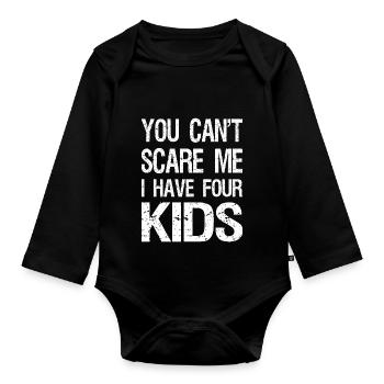 You Can't Scare Me I Have Four Kids II - Baby Bio-Langarm-Body - Schwarz - Vorne