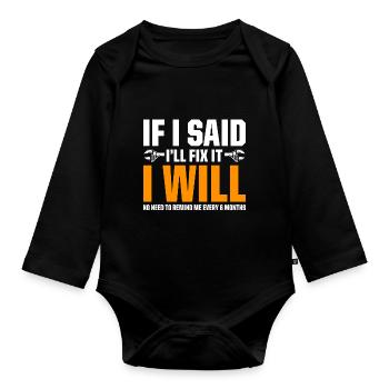 If I Said I'll Fix It I Will No Need To Remind Me - Organic Longsleeve Baby Bodysuit - black - Front