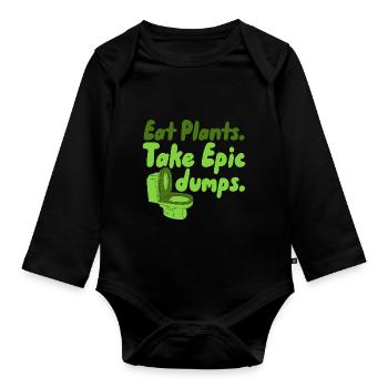 Essen Sie Pflanzen, die epische Dumps nehmen - Baby Bio-Langarm-Body - Schwarz - Vorne