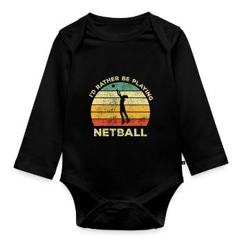 Funny I'd Rather Play Netball Korfball - Organic Longsleeve Baby Bodysuit - black - Front
