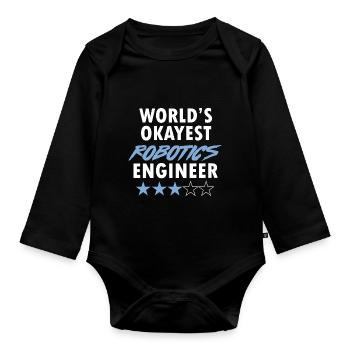 Droid Builder School Funny World's Okayest Robotic - Organic Longsleeve Baby Bodysuit - black - Front