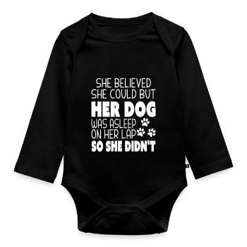 She Believed She Could but Her Dog was Asleep - Organic Longsleeve Baby Bodysuit - black - Front