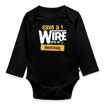 Save A Wire Strip An Electrician - Funny Electric - Baby Bio-Langarm-Body - Schwarz - Vorne