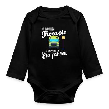 No therapy Only bus driving bus driver - Organic Longsleeve Baby Bodysuit - black - Front