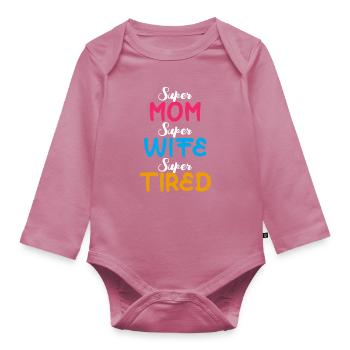 Super Mom Super Wife Super Tired Funny Mother Gift - Organic Longsleeve Baby Bodysuit - mauve - Front