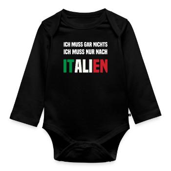 Ich muss gar nichts ich muss nur nach ITALIEN - Baby Bio-Langarm-Body - Schwarz - Vorne