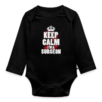 Keep Calm I'm A Surgeon Medicine Hospital Job Gift - Organic Longsleeve Baby Bodysuit - black - Front