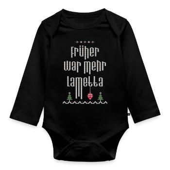 Früher war mehr Lametta, Spruch, Ugly Christmas - Baby Bio-Langarm-Body - Schwarz - Vorne