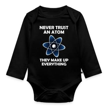 Never Trust An Atom Graphic - Organic Longsleeve Baby Bodysuit - black - Front