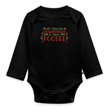 Want For Christmas Poodle Pet Dog - Organic Longsleeve Baby Bodysuit - black - Front
