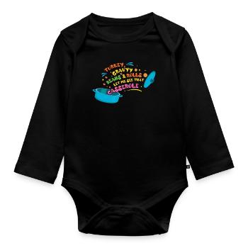 Turkey Gravy Casserole Bean Roll Thanksgiving - Organic Longsleeve Baby Bodysuit - black - Front
