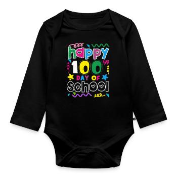 School 100th Day Happy 100 Days Of School - Organic Longsleeve Baby Bodysuit - black - Front