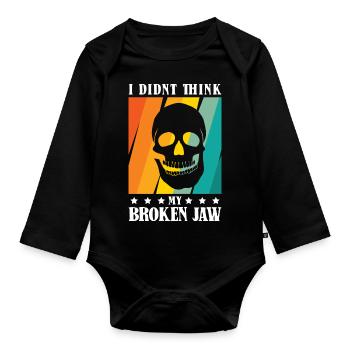 I didnt think my broken jaw - Baby Bio-Langarm-Body - Schwarz - Vorne