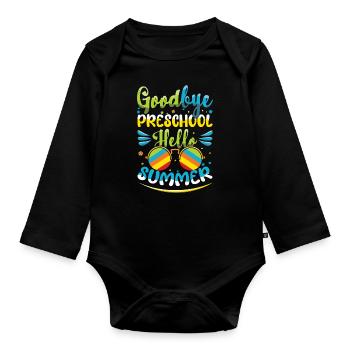 Bye Preschool Happy Last Class Hello Summer - Organic Longsleeve Baby Bodysuit - black - Front