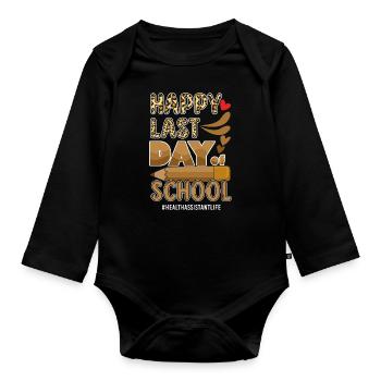 Bye School Happy Last Class Health Assistant Life - Organic Longsleeve Baby Bodysuit - black - Front