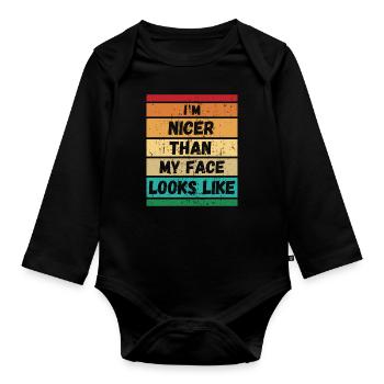 Ich bin netter als mein Gesicht aussieht - Baby Bio-Langarm-Body - Schwarz - Vorne