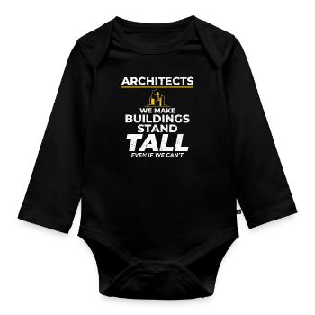 Architects Humorous Heights Construction Funny - Organic Longsleeve Baby Bodysuit - black - Front