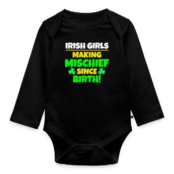 St. Patrick's Day: Irish Girls, Mischief Makers - Organic Longsleeve Baby Bodysuit - black - Front