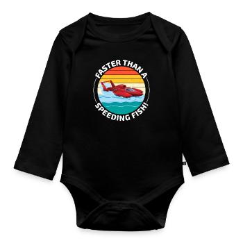 Hydroplane boat Humor: Faster than a Speeding Fish - Organic Longsleeve Baby Bodysuit - black - Front