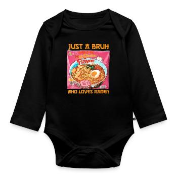 Just A Bruh Who Loves Ramen Buldak Instant Noodles - Organic Longsleeve Baby Bodysuit - black - Front