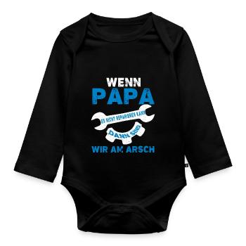 wenn papa es nicht reparieren kann dann sind wir - Baby Bio-Langarm-Body - Schwarz - Vorne