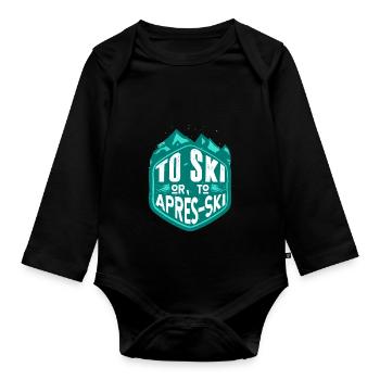 To Ski Or To Après Ski Skiing Gift Winter - Organic Longsleeve Baby Bodysuit - black - Front