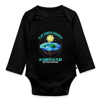 Flat Earth The Earth Is Flat Question Everything - Organic Longsleeve Baby Bodysuit - black - Front