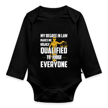My Degree In Law Makes Me Highly Qualified To Judg - Baby Bio-Langarm-Body - Schwarz - Vorne