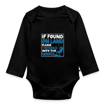 If you are found on land, throw yourself - Organic Longsleeve Baby Bodysuit - black - Front