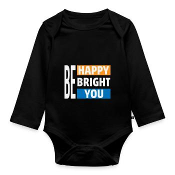 Be Happy Bright You - Organic Longsleeve Baby Bodysuit - black - Front
