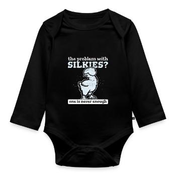 The Problem With Silkies? One Is Never Enough Silk - Organic Longsleeve Baby Bodysuit - black - Front