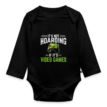 It's Not Hoarding If It's Video Games Funny Gamer - Organic Longsleeve Baby Bodysuit - black - Front