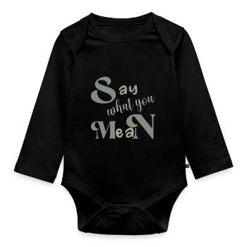 Say what you mean dites ce que vous pensez - Body Bébé bio manches longues - noir - Devant