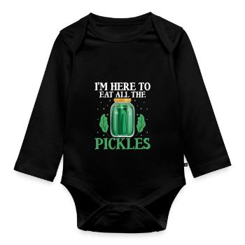 I'm Here To Eat All The Pickles Cucumber Pickle - Organic Longsleeve Baby Bodysuit - black - Front