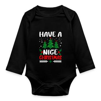 Have A Nice Christmas - Organic Longsleeve Baby Bodysuit - black - Front