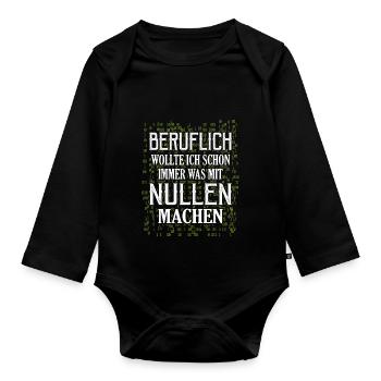 Beruflich wollte ich immer was mit Nullen machen A - Baby Bio-Langarm-Body - Schwarz - Vorne