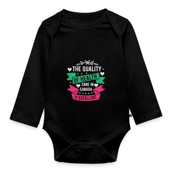 THE QUALITY OF HEALTH CARE IN CANADA IS EXCELLENT - Organic Longsleeve Baby Bodysuit - black - Front