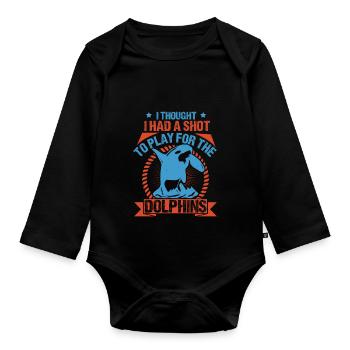 I THOUGHT I HAS A SHOT TO PLAY FOR THE DOLPHINS - Organic Longsleeve Baby Bodysuit - black - Front