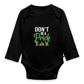 Don't Be A Prick Funny Kaktus Sukkulenten Garten - Baby Bio-Langarm-Body - Schwarz - Vorne