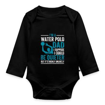 I'm a water polo dad Funny water polo - Organic Longsleeve Baby Bodysuit - black - Front