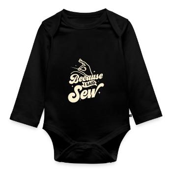 Because I Said Sew Crafting Sewing Maschine - Baby Bio-Langarm-Body - Schwarz - Vorne