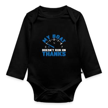 My boat doesn't run anymore thanks to Funny Boat Owner - Organic Longsleeve Baby Bodysuit - black - Front