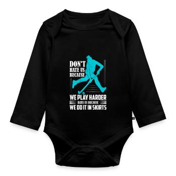 Don't Hate Us Because We Play Harder Field Hockey - Organic Longsleeve Baby Bodysuit - black - Front