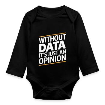 Ohne Daten ist es nur eine Meinung - Baby Bio-Langarm-Body - Schwarz - Vorne