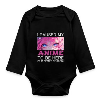 I Paused My Anime Manga Funny Gift Japan - Organic Longsleeve Baby Bodysuit - black - Front