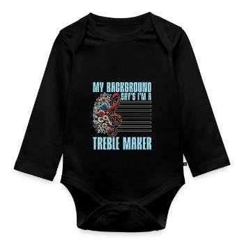 Music Teacher My Background Say's I'm Educator - Organic Longsleeve Baby Bodysuit - black - Front