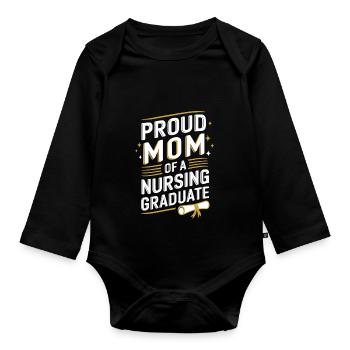 Proud Mom Nursing Graduate Saying - Organic Longsleeve Baby Bodysuit - black - Front