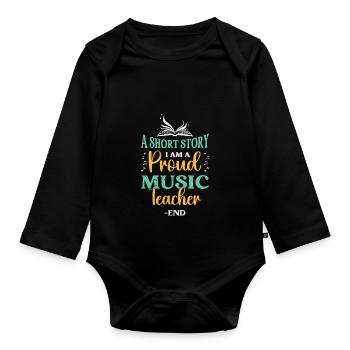 Music Teacher A Short Story I Am A Piano Teacher - Organic Longsleeve Baby Bodysuit - black - Front
