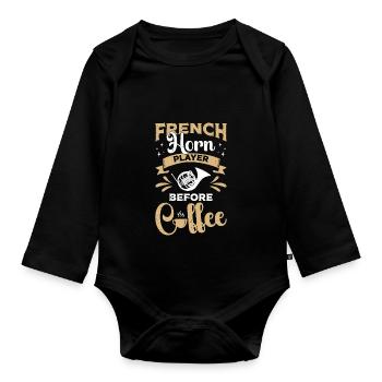 French Horn Player Before Musician Coffee Lover - Organic Longsleeve Baby Bodysuit - black - Front