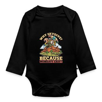 Skydiving Why Skydive Because Base Jumping Lover - Organic Longsleeve Baby Bodysuit - black - Front